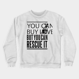 Cant Buy Love But Can Crewneck Sweatshirt